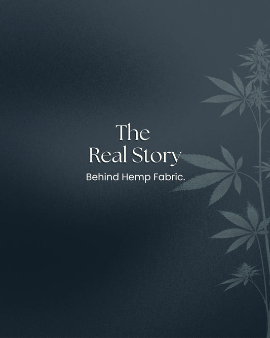 The Real Story Behind Hemp Fabric